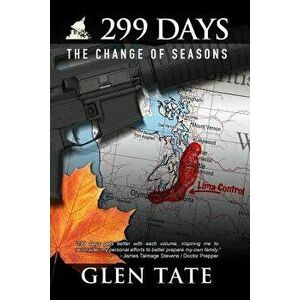299 Days: The Change of Seasons, Paperback - Glen Tate imagine
