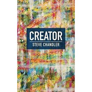 Creator, Hardcover - Steve Chandler imagine