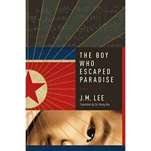 The Boy Who Escaped Paradise, Paperback - J. M. Lee imagine