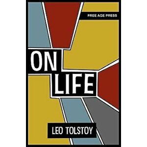 On Life, Paperback - Leo Tolstoy imagine