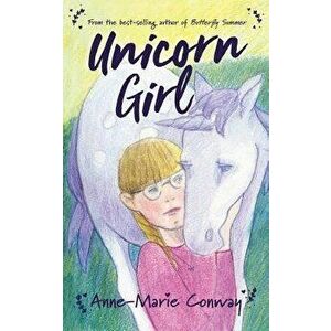 Unicorn Girl, Paperback - Anne-Marie Conway imagine