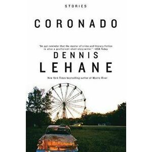 Coronado: Stories, Paperback - Dennis Lehane imagine