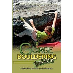 Gorge Bouldering Select, Paperback - East Wind Design imagine