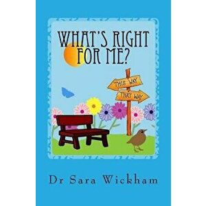 What's Right for Me?: Making Decisions in Pregnancy and Childbirth, Paperback - Sara Wickham imagine