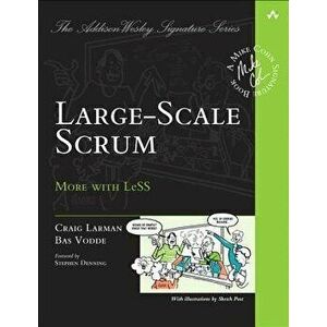 Large-Scale Scrum: More with Less, Paperback - Craig Larman imagine
