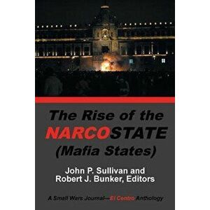 The Rise of the Narcostate, Paperback - Robert J. Bunker imagine