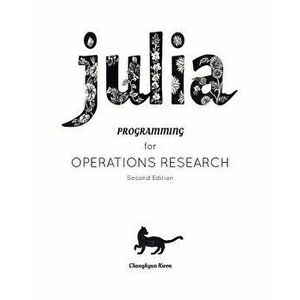 Julia Programming for Operations Research, Paperback - Changhyun Kwon imagine