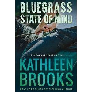 Bluegrass State of Mind, Paperback - Kathleen Brooks imagine