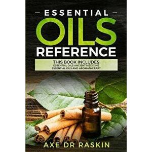 Essential Oils Reference: This Book includes: Essential Oils Ancient Medicine + Essential Oils and Aromatherapy - Guide for Beginners for Healin, Pape imagine