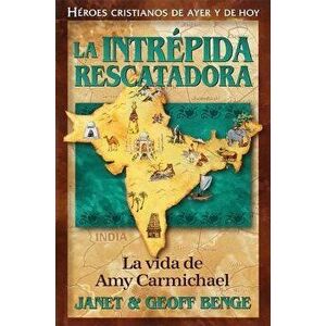 La Intrepida Rescatadora, Paperback - Janet Benge imagine