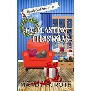 An Everlasting Christmas, Paperback - Mandy M. M. Roth imagine