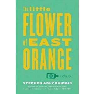 The Little Flower of East Orange, Paperback - Stephen Adly Guirgis imagine