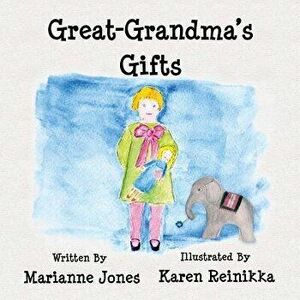 Great-Grandma's Gifts, Paperback - Marianne Jones imagine