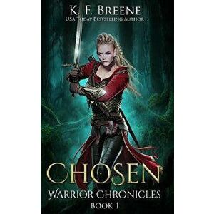Chosen (Warrior Chronicles #1), Paperback - K. F. Breene imagine