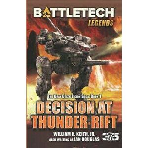 Battletech Legends: Decision at Thunder Rift: The Gray Death Legion Saga, Book 1, Paperback - William H. Keith Jr imagine