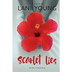 Scarlet Lies, Paperback - Lani Wendt Young imagine