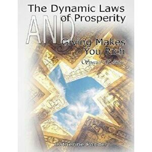 The Dynamic Laws of Prosperity and Giving Makes You Rich - Special Edition, Paperback - Catherine Ponder imagine
