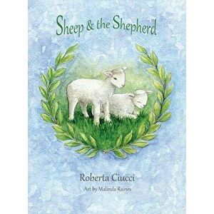 Sheep & the Shepherd, Hardcover - Roberta Ciucci imagine