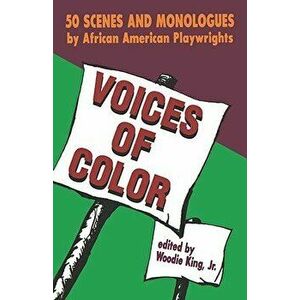 Voices of Color: 50 Scenes and Monologues by African American Playwrights, Paperback - Martin Luther King Jr. imagine