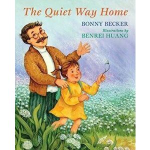 The Quiet Way Home, Hardcover - Bonny Becker imagine