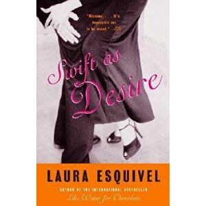 Swift as Desire, Paperback - Laura Esquivel imagine