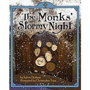 The Monks' Stormy Night, Paperback - Sylvia Dorham imagine