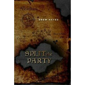 Split the Party, Paperback - Drew Hayes imagine