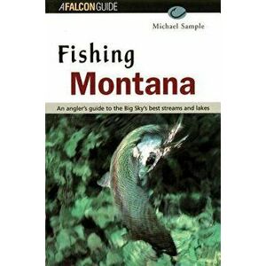 Fishing Montana, Revised, Third Edition, Paperback - Sample imagine