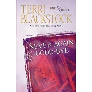 Never Again Good-Bye, Paperback - Terri Blackstock imagine