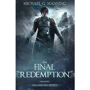 The Final Redemption, Paperback - Michael G. Manning imagine