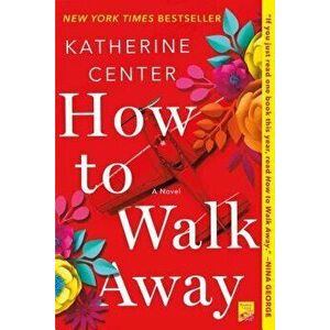 How to Walk Away, Paperback - Katherine Center imagine