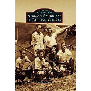 African Americans of Durham County, Hardcover - Andre D. Vann imagine