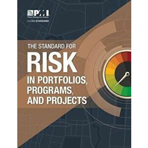 The Standard for Risk Management in Portfolios, Programs, and Projects, Paperback - Project Management Institute imagine