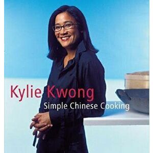Simple Chinese Cooking, Hardcover - Kylie Kwong imagine