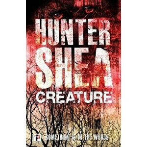 Creature, Paperback - Hunter Shea imagine