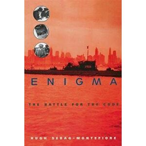 Enigma: The Battle for the Code, Paperback - Hugh Sebag-Montefiore imagine