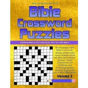 Bible Crossword Puzzles Vol.2: 50 Newspaper Style Bible Crossword Puzzles, Paperback - Gary W. Watson imagine