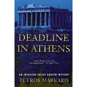 Deadline in Athens: An Inspector Costas Haritos Mystery, Paperback - Petros Markaris imagine