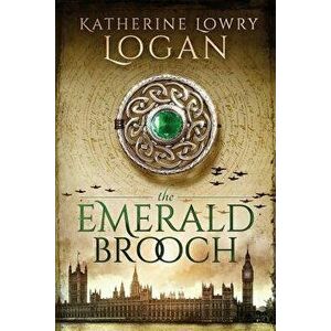 The Emerald Brooch: Time Travel Romance, Paperback - Katherine Lowry Logan imagine