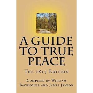 A Guide to True Peace: The 1815 Edition - Various Quietist Authors imagine