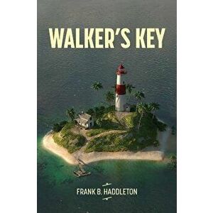 Walker's Key, Paperback - Frank Haddleton imagine