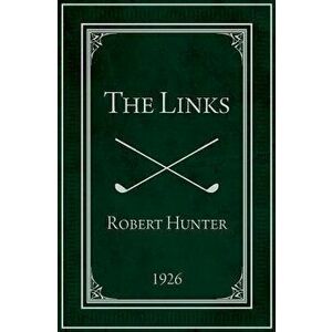 The Links, Paperback - Robert Hunter imagine