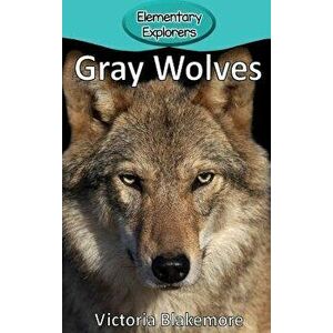 Gray Wolves, Hardcover - Victoria Blakemore imagine