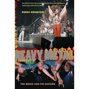 Heavy Metal: The Music and Its Culture, Revised Edition, Paperback - Deena Weinstein imagine
