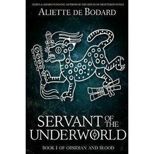 Servant of the Underworld, Paperback - Aliette de Bodard imagine