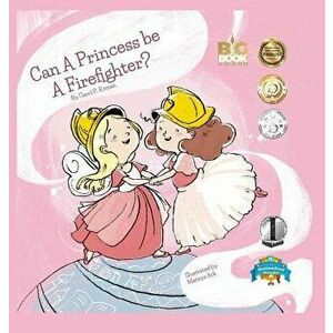 Can a Princess Be a Firefighter?, Hardcover - Carole P. Roman imagine