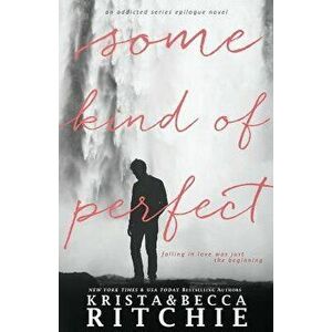 Some Kind of Perfect, Paperback - Krista Ritchie imagine