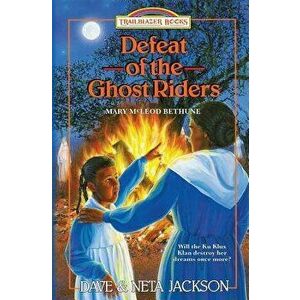Defeat of the Ghost Riders: Introducing Mary McLeod Bethune, Paperback - Dave Jackson imagine