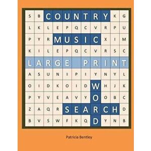 Country Music Large Print Word Search, Paperback - Patricia Bentley imagine