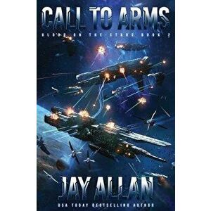Call to Arms: Blood on the Stars II, Paperback - Jay Allan imagine